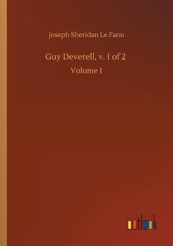 Guy Deverell, v. 1 of 2: Volume 1 (Paperback)