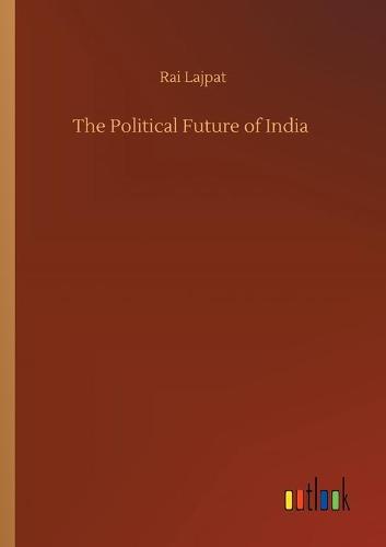 The Political Future of India (Paperback)