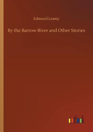 By the Barrow River and Other Stories (Paperback)