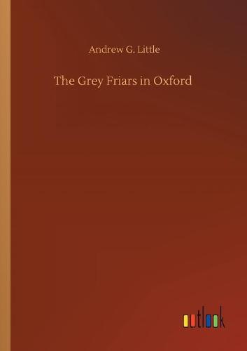 The Grey Friars in Oxford (Paperback)