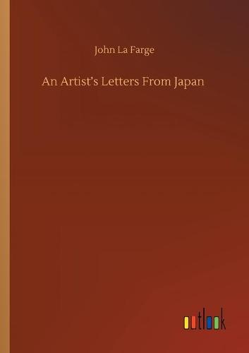 An Artist's Letters From Japan (Paperback)