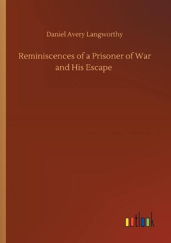 Reminiscences of a Prisoner of War and His Escape (Paperback)