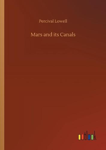 Mars and its Canals (Paperback)