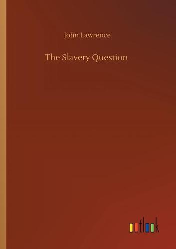 The Slavery Question (Paperback)