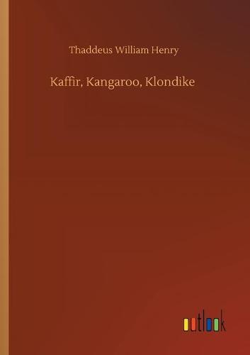 Kaffir, Kangaroo, Klondike (Paperback)