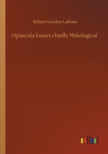 Opuscula Essays chiefly Philological (Paperback)