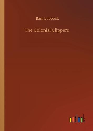 The Colonial Clippers (Paperback)