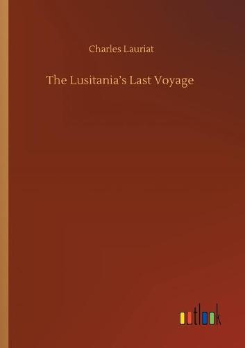 The Lusitania's Last Voyage (Paperback)