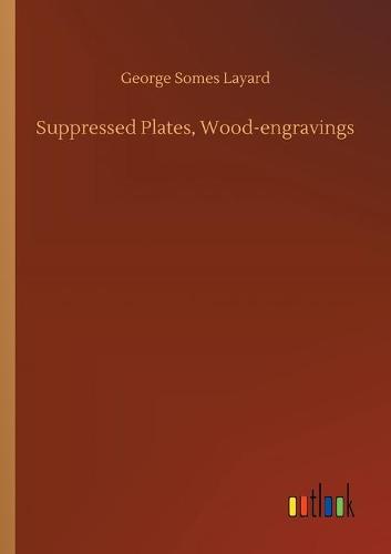 Suppressed Plates, Wood-engravings (Paperback)