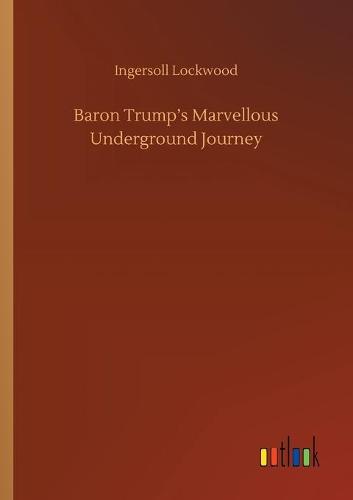 Baron Trump's Marvellous Underground Journey (Paperback)