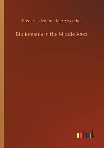 Bibliomania in the Middle Ages (Paperback)