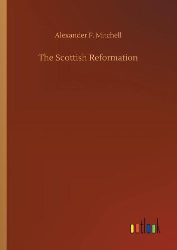 The Scottish Reformation (Paperback)