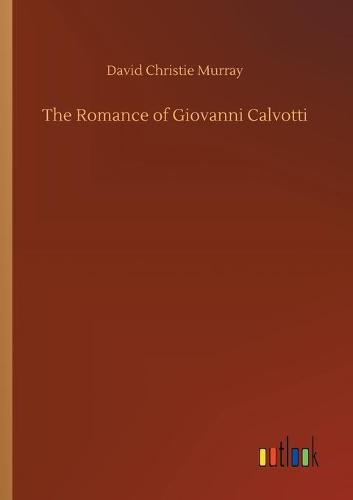 The Romance of Giovanni Calvotti (Paperback)