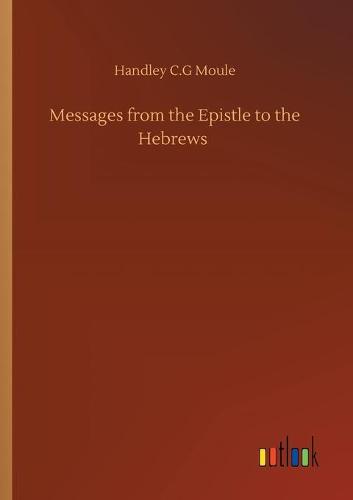 Messages from the Epistle to the Hebrews (Paperback)