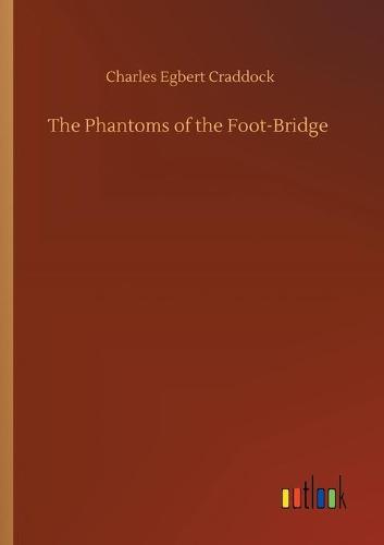 The Phantoms of the Foot-Bridge (Paperback)