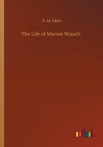 The Life of Mansie Wauch (Paperback)
