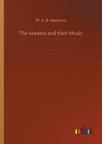 The Masters and their Music (Paperback)