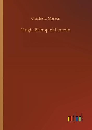 Hugh, Bishop of Lincoln (Paperback)
