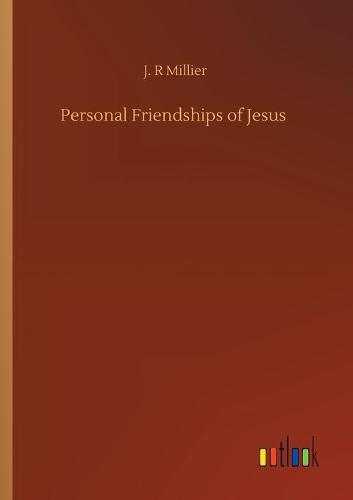 Personal Friendships of Jesus (Paperback)