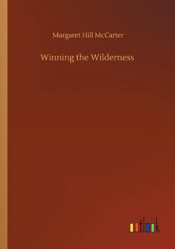 Winning the Wilderness (Paperback)