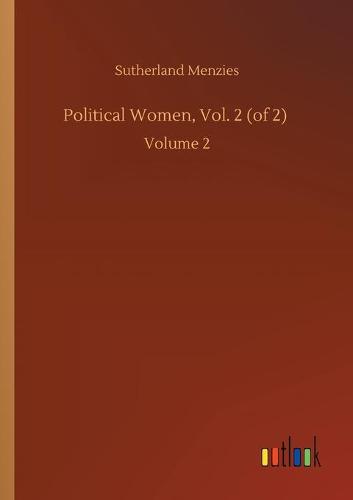 Political Women, Vol. 2 (of 2): Volume 2 (Paperback)