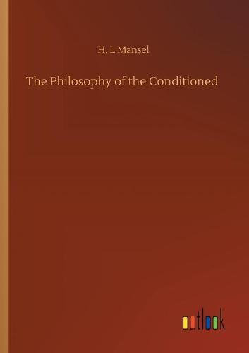 The Philosophy of the Conditioned (Paperback)