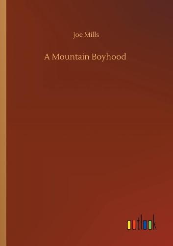 A Mountain Boyhood (Paperback)