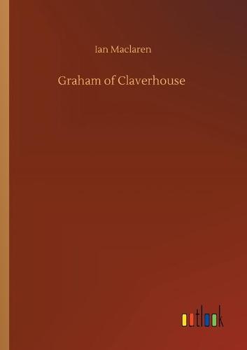 Graham of Claverhouse (Paperback)