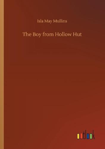 The Boy from Hollow Hut (Paperback)