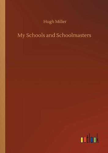 My Schools and Schoolmasters (Paperback)