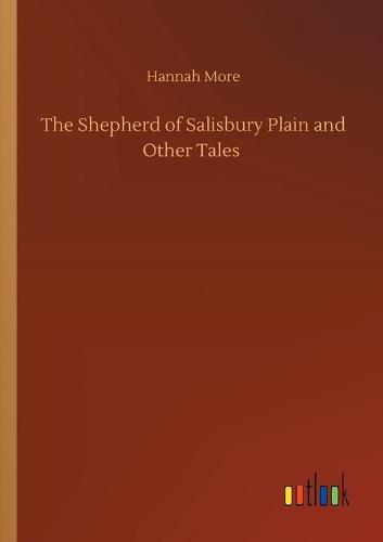 The Shepherd of Salisbury Plain and Other Tales (Paperback)