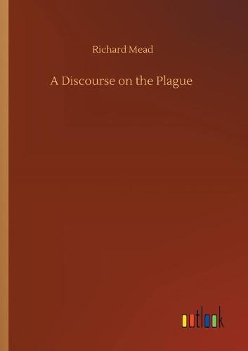 A Discourse on the Plague (Paperback)