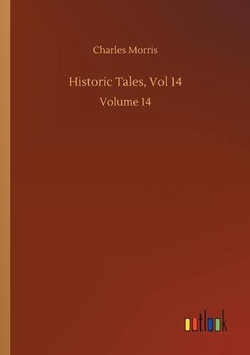 Historic Tales, Vol 14: Volume 14 (Paperback)
