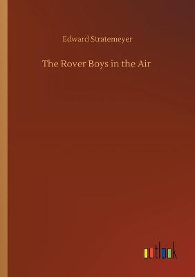 The Rover Boys in the Air (Paperback)