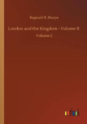 London and the Kingdom - Volume II: Volume 2 (Paperback)