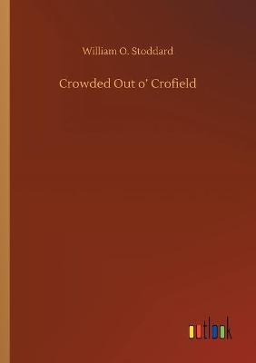 Crowded Out o' Crofield (Paperback)