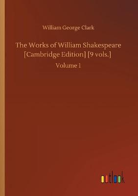 The Works of William Shakespeare [Cambridge Edition] [9 vols.]: Volume 1 (Paperback)