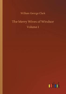 The Merry Wives of Windsor: Volume 1 (Paperback)