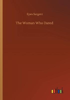 The Woman Who Dared (Paperback)