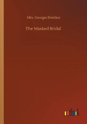 The Masked Bridal (Paperback)