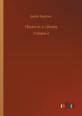 Hours in a Library: Volume 2 (Paperback)