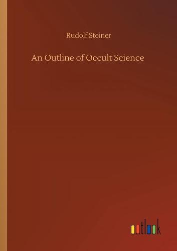 An Outline of Occult Science (Paperback)