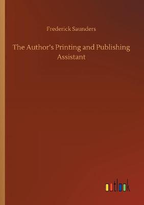 The Author's Printing and Publishing Assistant (Paperback)