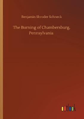 The Burning of Chambersburg, Pennsylvania (Paperback)