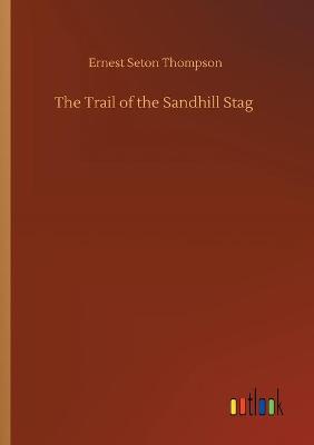 The Trail of the Sandhill Stag (Paperback)