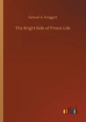 The Bright Side of Prison Life (Paperback)