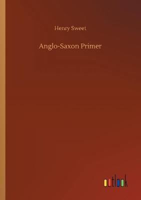 Anglo-Saxon Primer (Paperback)