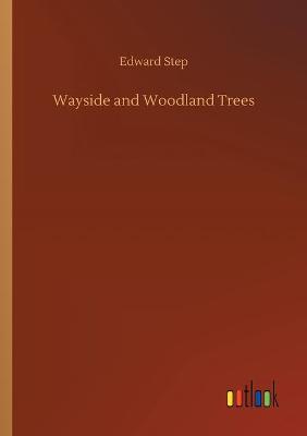 Wayside and Woodland Trees (Paperback)