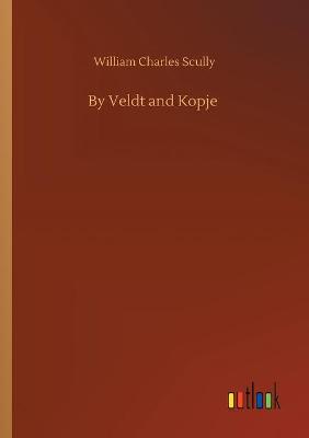 By Veldt and Kopje (Paperback)