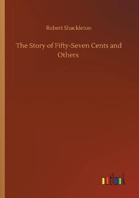 The Story of Fifty-Seven Cents and Others (Paperback)